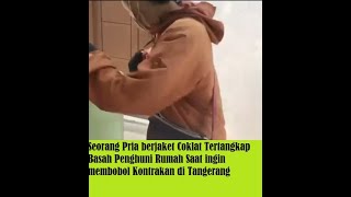 Seorang Pria berjaket Coklat Tertangkap Basah Penghuni Rumah Saat ingin membobol Kontrakan