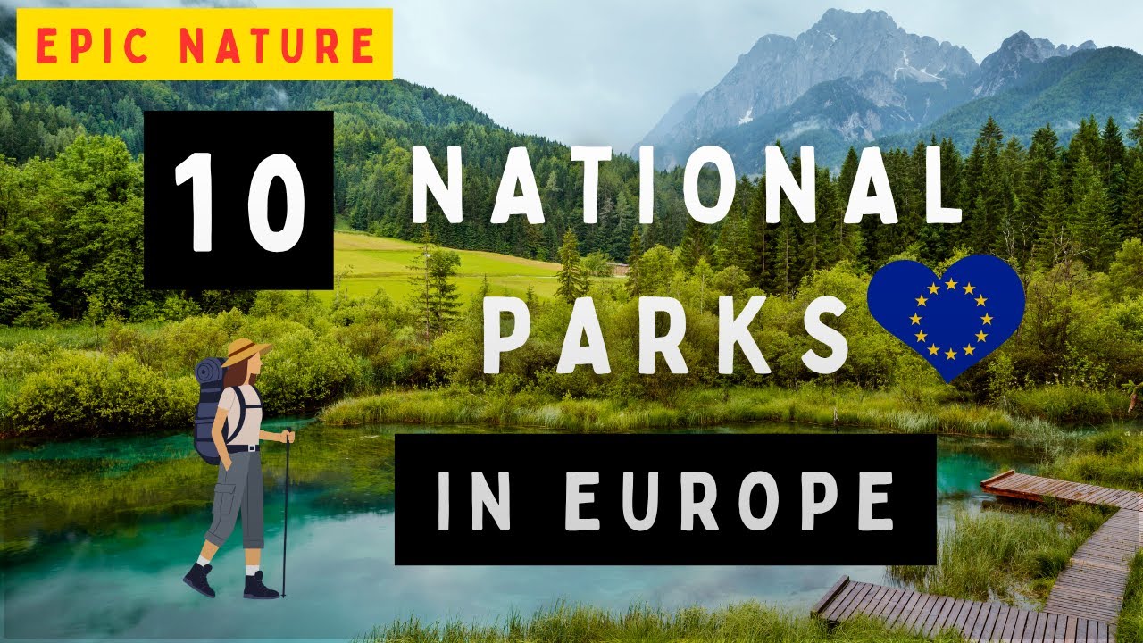Top 10 Most Beautiful National Parks in Europe (2025 Travel Guide)