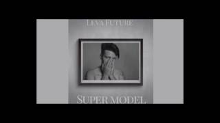 Leva Future - Super Model   ПРЕМЬЕРА ПЕСНИ.mp4
