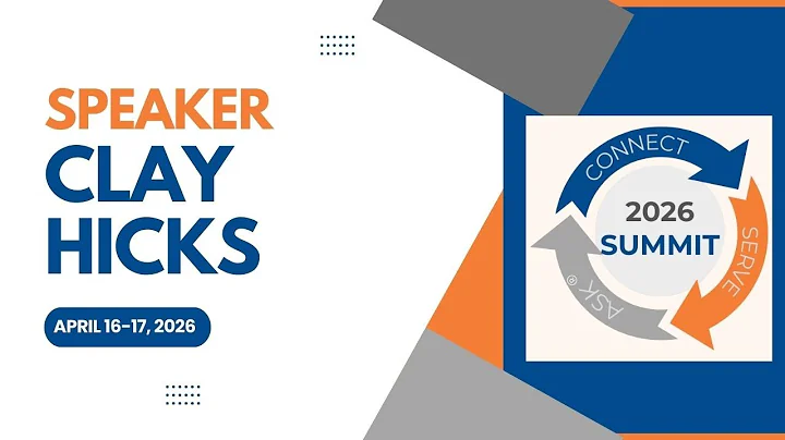 Connect, Serve, and Ask® 2026 Summit Speaker: Clay Hicks