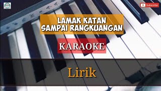 LAMAK KATAN SAMPAI RANGKUANGAN - KARAOKE || VERSI YAMAHA PSR S-950