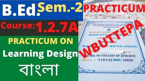 B.Ed. (Sem.-2) Practicum Course:1.2.7A Bengali (বাংলা) Learning Design. WBUTTEPA