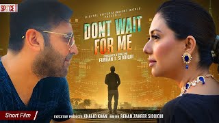 Don't Wait For Me | Sunita Marshall | Hasan Ahmed | Short Film | Furqan T. Siddique