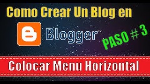 Como Crear Blog Parte 3 | Colocar Menú Horizontal Desplegable con Subpestañas en Blogger