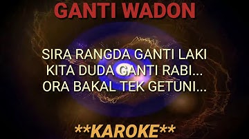 GANTI WADON-karoke