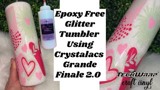 Epoxy Free Glitter Tumbler Using Crystalac Grande Finale 2.0 | Teck Wrap Vinyl | Crystalac Tutorial