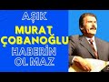 Murat obanoluhaberin olmaz ylmazolu mziksartel