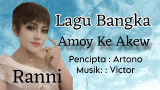 Lagu Bangka : Amoy Ke Akew _ Ranni