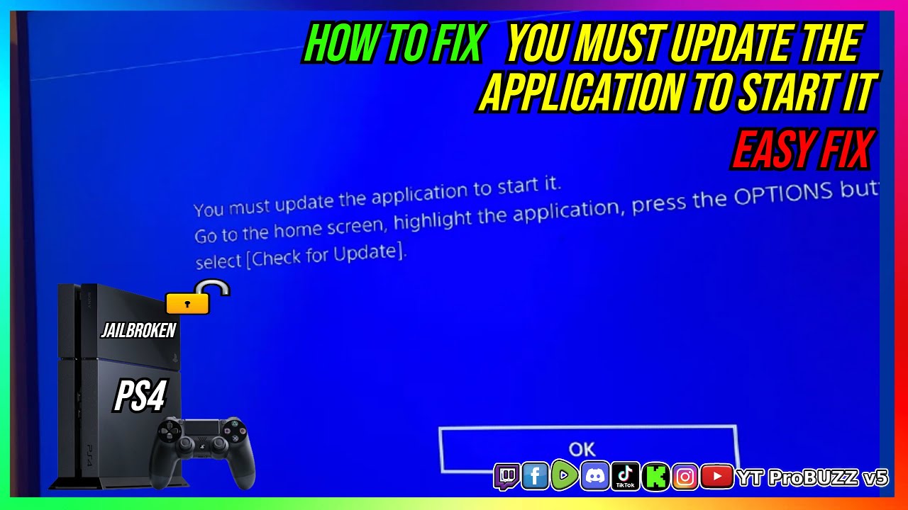 HOW TO FIX YOU MUST UPDATE THE APPLICATION TO START IT ( EASY FIX ) JAILBROKEN PS4