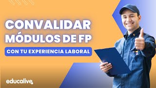 Cómo Convalidar Módulos Y Asignaturas De Fp Con Tu Experiencia Laboral