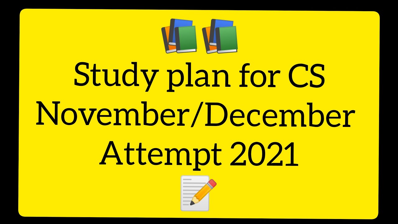 Study plan for CS November/ December Attempt-2021 #CompanySecretary # ...