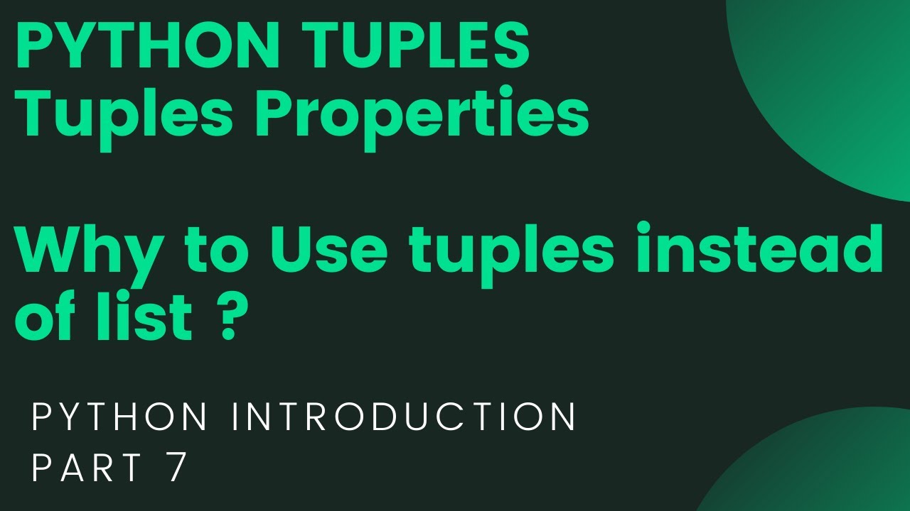 Python Introduction, Part 7 : Tuples & Its Properties - YouTube