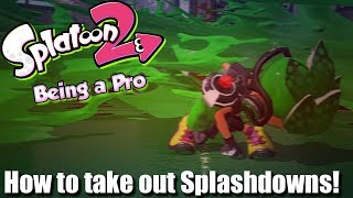 Splatoon 2 - How To Defeat & Takeout SplashDowns! (All Weapons)