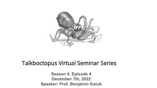 Talkboctopus Seminar Series: S4 Episode 4: Benjamin Golub
