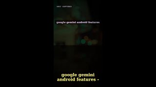 google gemini android features - Worth It?