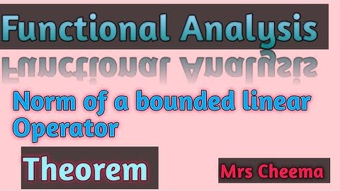 Functional Analysis| Norm of a bounded linear Operator |Mrs Cheema