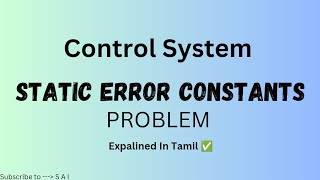 Famous Static Error Constant Problem | Static Error Constant | Control System | Explained In Tamil ✅ Wealth