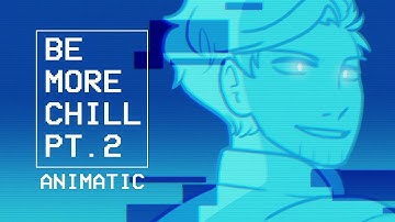 "Be More Chill Pt. 2" (Be More Chill Animatic)