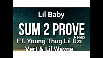 Lil Baby - Sum 2 Prove (Remix) ft. Young Thug, Lil Uzi Vert & Lil Wayne (Audio)