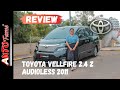 Review Toyota Vellfire 2 4 Z Audioless 2011 with Thalia Autofame !!!