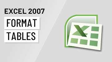 Excel 2007: Formatting Tables