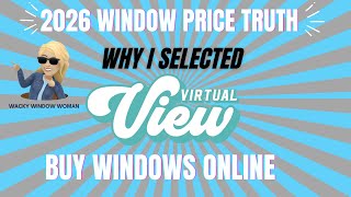 2026 Window Price Truth | Why I selected Virtual View Windows - How buy online anywhere!