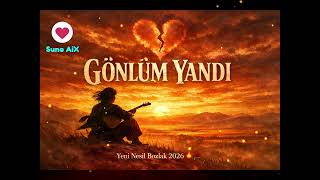 Gönlüm Yandı - Yeni Türkü 2026 🔥 Bozlak Tarzı Damar Türk Halk Müziği Efkarlı Bozlak