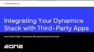 Integrating Your Dynamics Stack with Third-Party Apps Webinar Recording