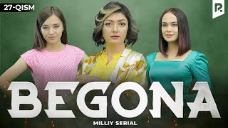 Begona 27-qism (milliy serial) | Бегона 27-кисм (миллий сериал)