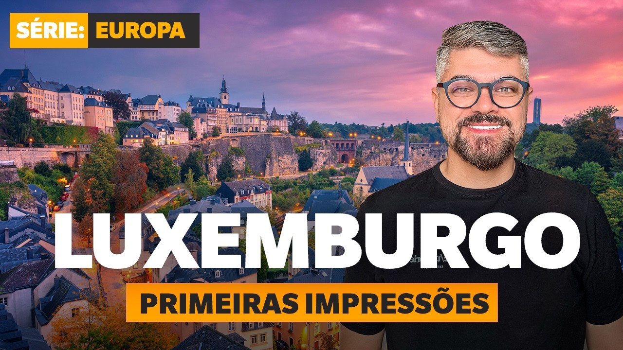 CHEGUEI NO PAÍS MAIS RICO DO MUNDO! Bem vindos a LUXEMBURGO!
