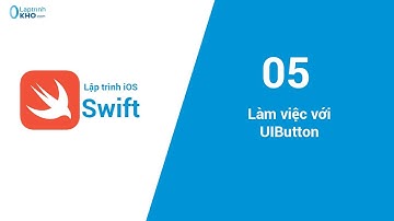 Lập trình iOS - Bài 05: Làm việc với UIButton