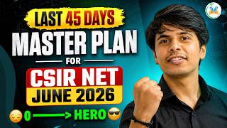 🔥 Last 45 Days Preparation Strategy for CSIR NET June 2026|Master Plan for CSIR NET Chemical Science
