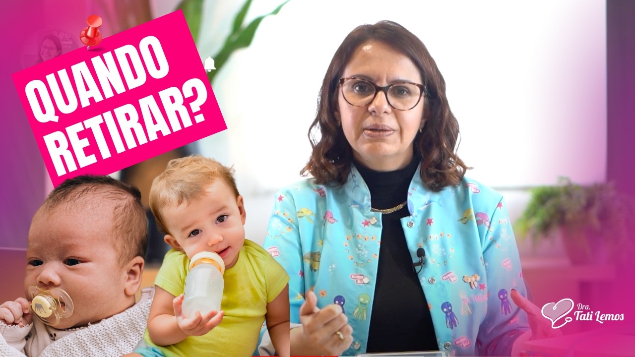 QUANDO DEVO TIRAR OS BICOS E MAMADEIRAS DO MEU BEBÊ | Dra. Tati Lemos ...
