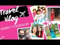 Travelling During Lockdown |Mumbai to Bengaluru vlog| Sharma Sisters | Tanya Sharma | Kritika Sharma