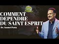 Comment dpendre du saintesprit  dr samuel patta