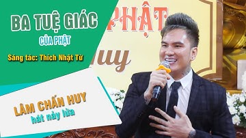 Ba Tuệ Giác Của Phật | Lâm Chấn Huy hát cuồng nhiệt trong khóa tu Chùa Giác Ngộ