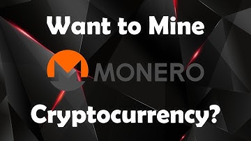 Want to Mine Monero Cryptocurrency?