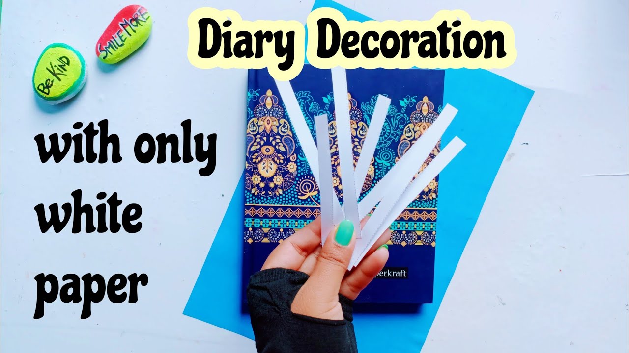 Best Ever Diary Decoration Ideas using only white Paper 😍 ️ - YouTube