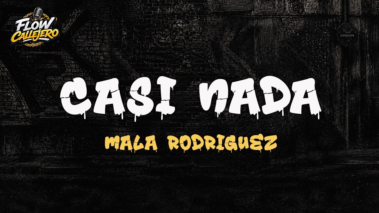 Mala Rodríguez - Casi Nada (Letra)