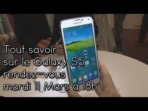 Tout savoir sur le Galaxy S5 : rendez-vous mardi 11 mars