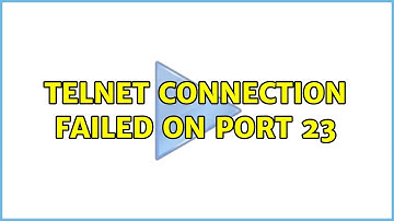 telnet connection failed on port 23
