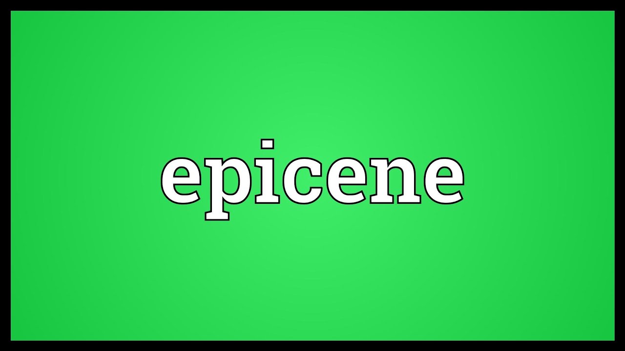 Epicene Meaning