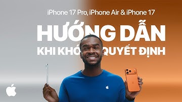 Hướng Dẫn Khi Khó Quyết Định: Chuyến Tìm Hiểu về Dòng Sản Phẩm iPhone mới | Apple