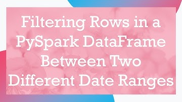 Filtering Rows in a PySpark DataFrame Between Two Different Date Ranges