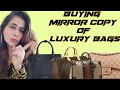 BUYING MIRROR COPY OR FIRST COPY OF LUXURY OR DESIGNER BAGS