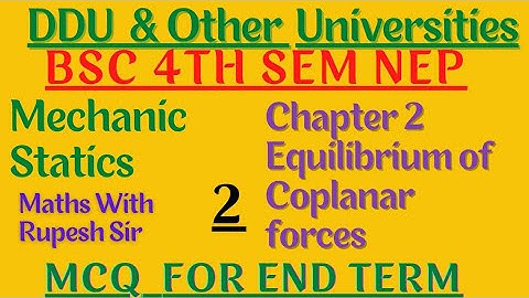 Statics for Bsc 4th semester | Mechanics | #ddu | Equilibrium of coplanar forces | #MathVath |