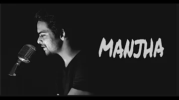 MANJHA (cover) by S R Rohit | Aayush Sharma | Saiee M Manjrekar | Vishal Mishra | Riyaz Ali
