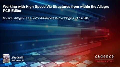 Working with High Speed Via Structures from within the Allegro PCB Editor