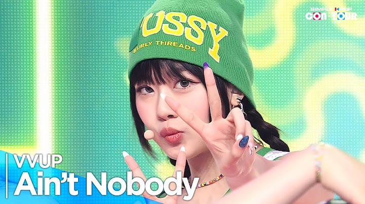 [4K] VVUP(비비업) - 'Ain’t Nobody' _ EP.624 | #SimplyKPopCONTOUR