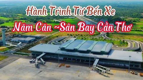 Bến xe cần thơ đến sân bay bao nhiêu km năm 2024